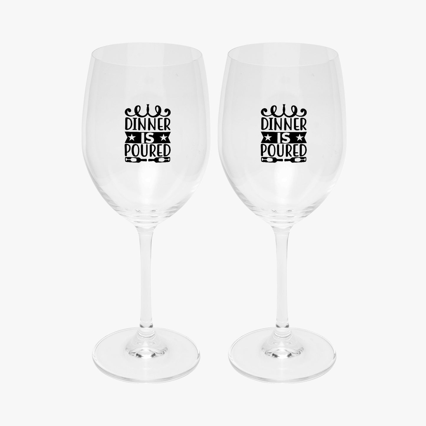 Dinner is Poured- 17oz Classic Wine Glasses